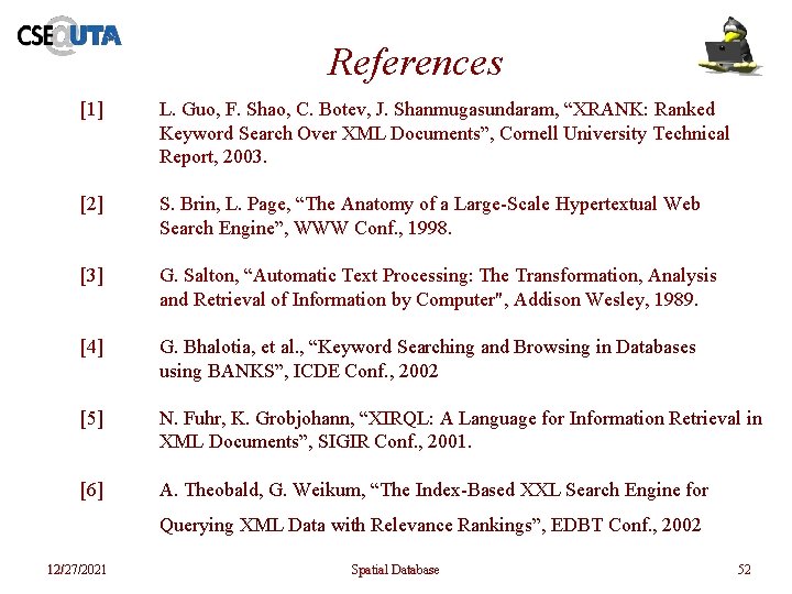 References [1] L. Guo, F. Shao, C. Botev, J. Shanmugasundaram, “XRANK: Ranked Keyword Search