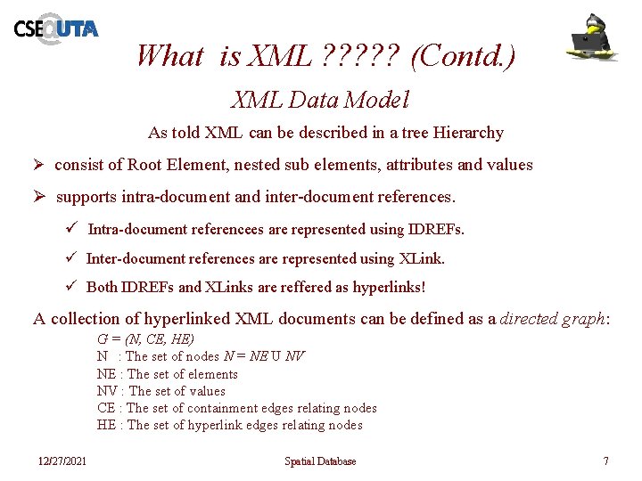 What is XML ? ? ? (Contd. ) XML Data Model As told XML