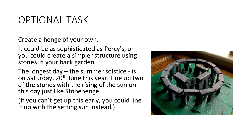 OPTIONAL TASK Create a henge of your own. It could be as sophisticated as