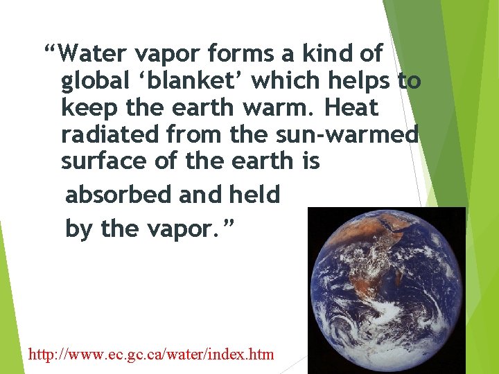 “Water vapor forms a kind of global ‘blanket’ which helps to keep the earth