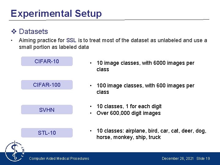 Experimental Setup v Datasets • Aiming practice for SSL is to treat most of
