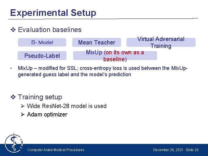 Experimental Setup v Evaluation baselines Virtual Adversarial Training Mix. Up (on its own as
