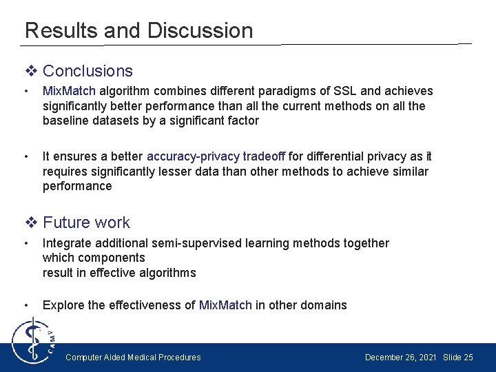 Results and Discussion v Conclusions • Mix. Match algorithm combines different paradigms of SSL