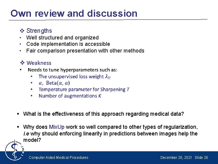Own review and discussion v Strengths • Well structured and organized • Code implementation