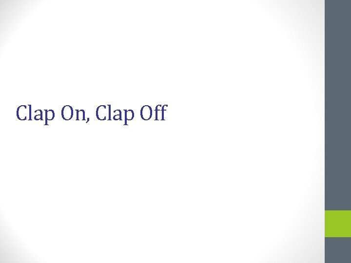 Clap On, Clap Off 