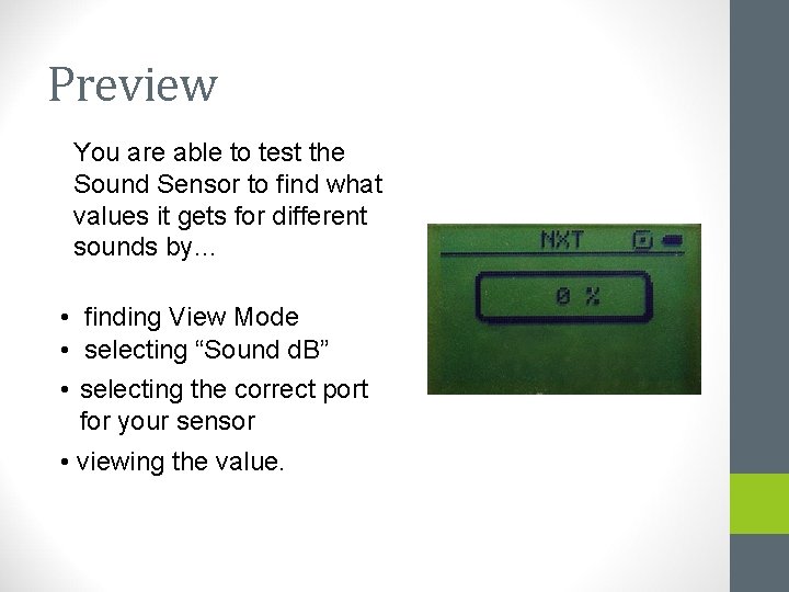 Preview You are able to test the Sound Sensor to find what values it