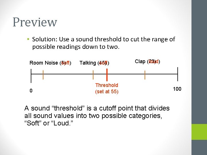 Preview • Solution: Use a sound threshold to cut the range of possible readings Preview • Solution: Use a sound threshold to cut the range of possible readings