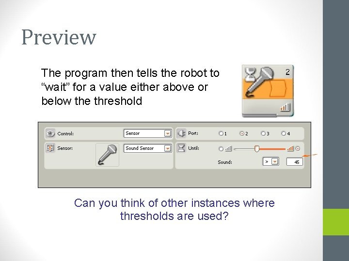 Preview The program then tells the robot to “wait” for a value either above