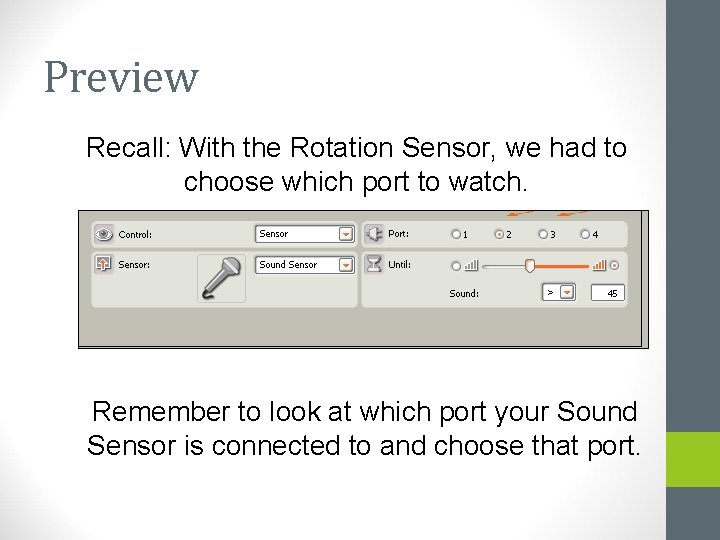 Preview Recall: With the Rotation Sensor, we had to choose which port to watch.