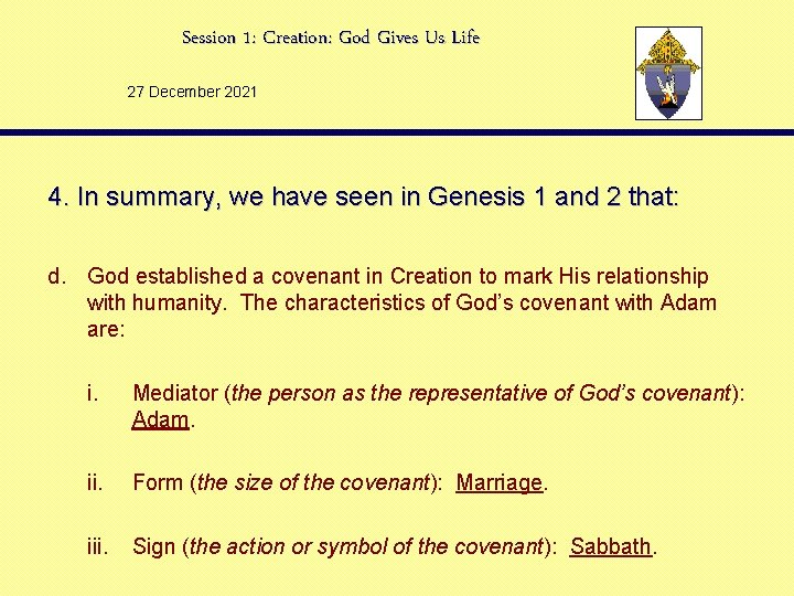 Session 1: Creation: God Gives Us Life 27 December 2021 4. In summary, we