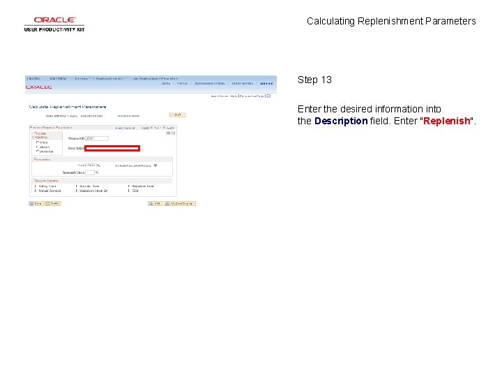 Calculating Replenishment Parameters Step 13 Enter the desired information into the Description field. Enter