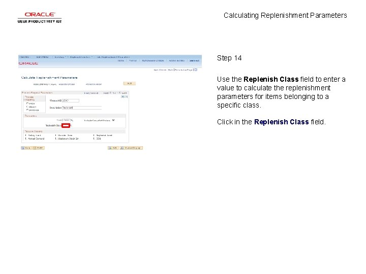 Calculating Replenishment Parameters Step 14 Use the Replenish Class field to enter a value