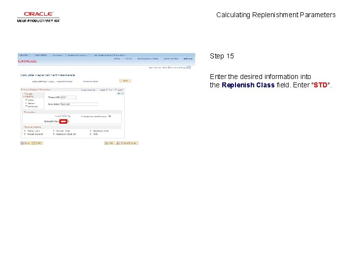 Calculating Replenishment Parameters Step 15 Enter the desired information into the Replenish Class field.