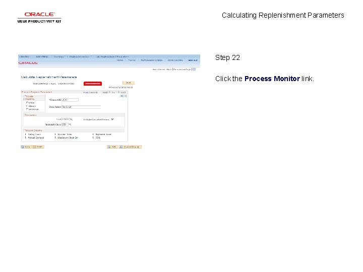 Calculating Replenishment Parameters Step 22 Click the Process Monitor link. 