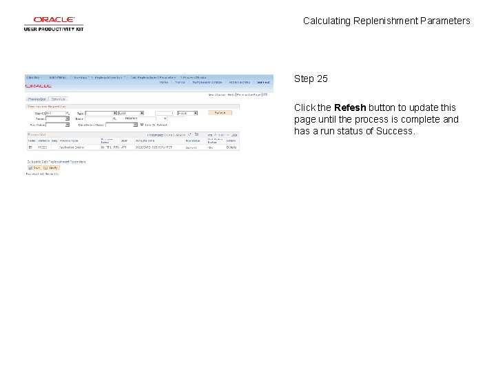 Calculating Replenishment Parameters Step 25 Click the Refesh button to update this page until