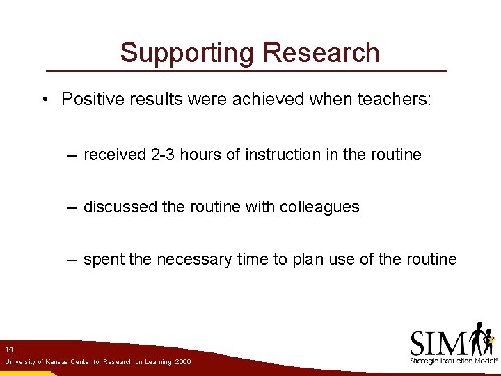 Supporting Research • Positive results were achieved when teachers: – received 2 -3 hours