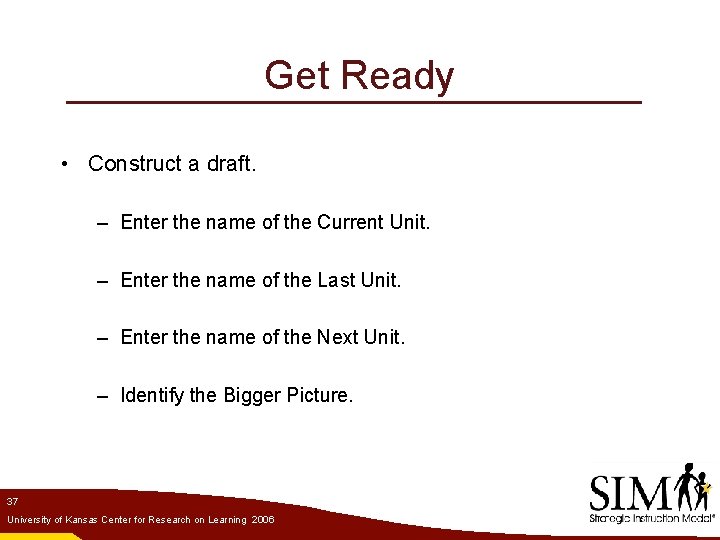 Get Ready • Construct a draft. – Enter the name of the Current Unit.