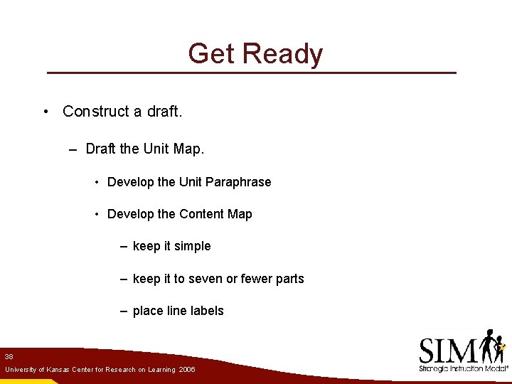 Get Ready • Construct a draft. – Draft the Unit Map. • Develop the