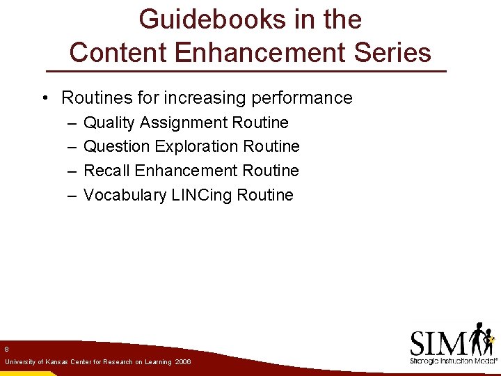 Guidebooks in the Content Enhancement Series • Routines for increasing performance – – Quality