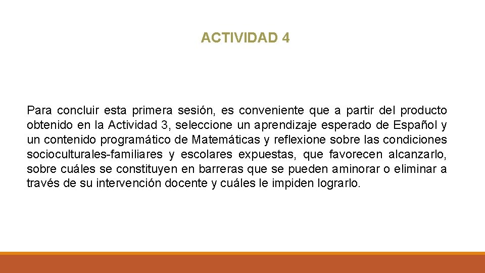 ACTIVIDAD 4 Para concluir esta primera sesión, es conveniente que a partir del producto