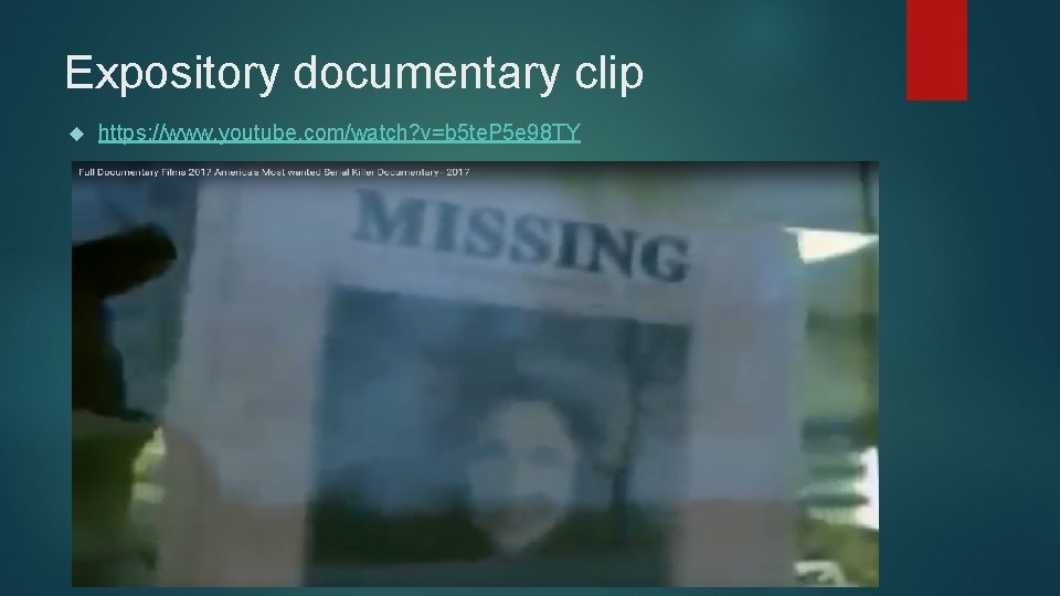 Expository documentary clip https: //www. youtube. com/watch? v=b 5 te. P 5 e 98