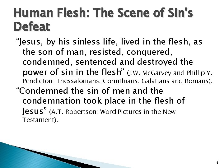 Human Flesh: The Scene of Sin's Defeat “Jesus, by his sinless life, lived in