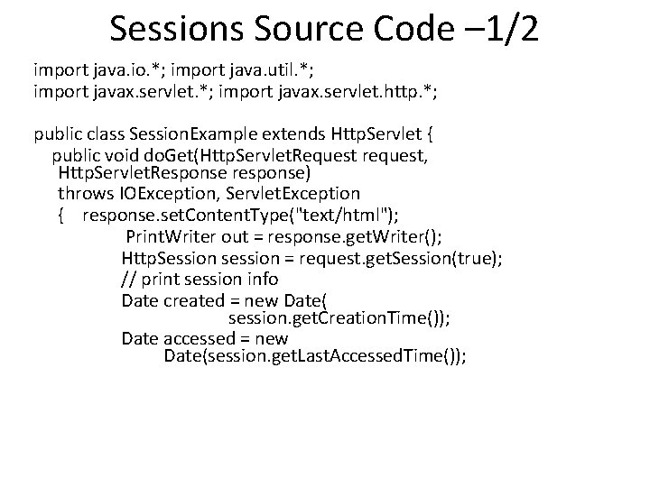 Sessions Source Code – 1/2 import java. io. *; import java. util. *; import