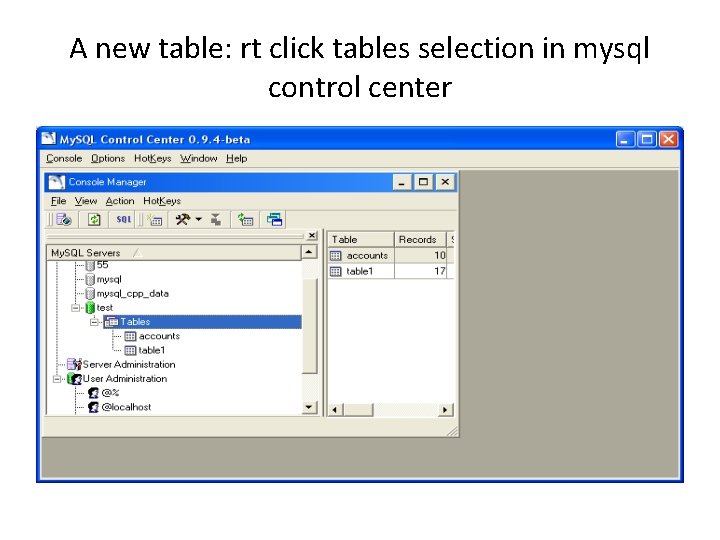 A new table: rt click tables selection in mysql control center 