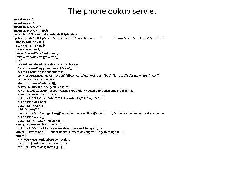 The phonelookup servlet import java. io. *; import java. sql. *; import javax. servlet.