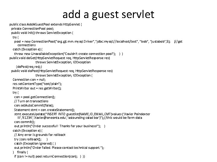 add a guest servlet public class Add. AGuest. Pool extends Http. Servlet { private