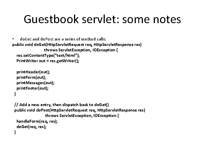 Guestbook servlet: some notes • do. Get and do. Post are a series of