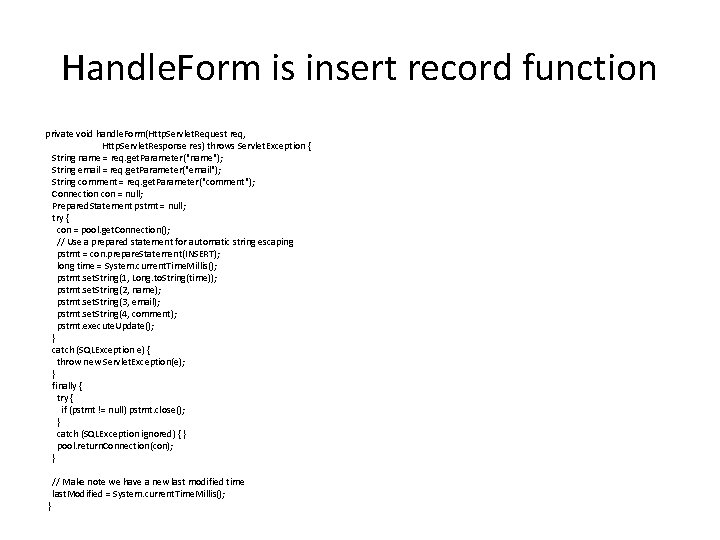 Handle. Form is insert record function private void handle. Form(Http. Servlet. Request req, Http.