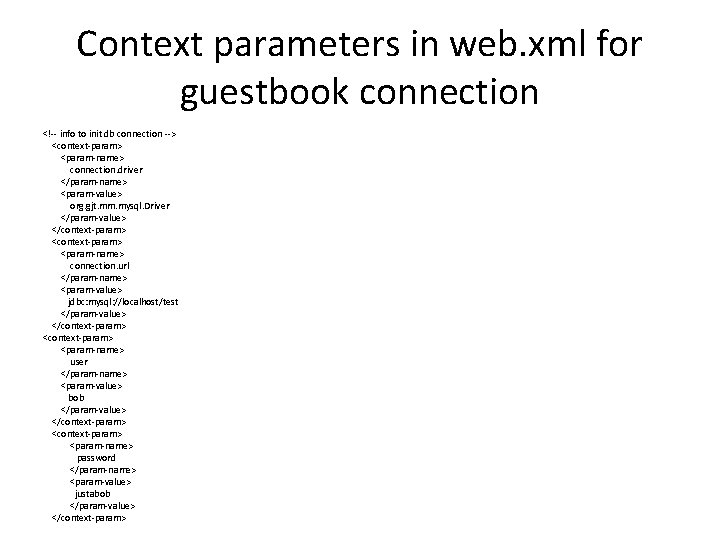 Context parameters in web. xml for guestbook connection <!-- info to init db connection