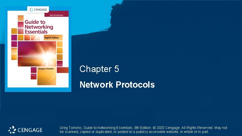 Chapter 5 Network Protocols Greg Tomsho, Guide to Networking Essentials, 8 th Edition. © Chapter 5 Network Protocols Greg Tomsho, Guide to Networking Essentials, 8 th Edition. ©