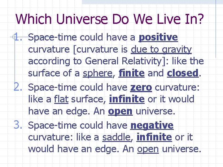 Which Universe Do We Live In? 1. Space-time could have a positive curvature [curvature