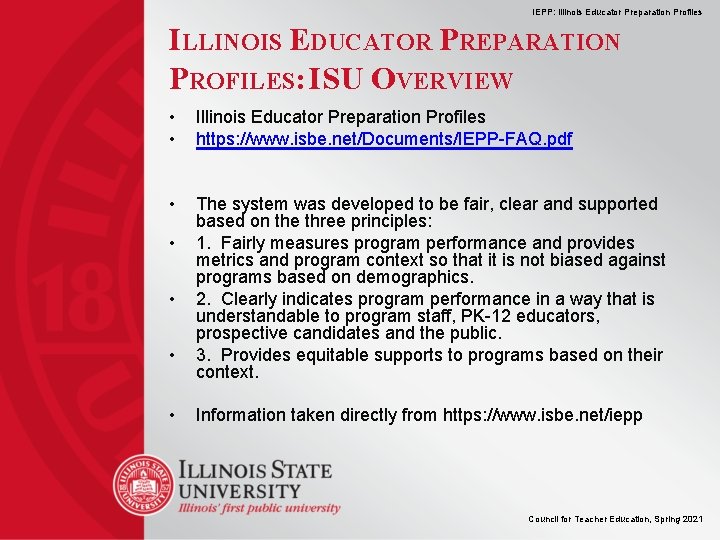 IEPP: Illinois Educator Preparation Profiles ILLINOIS EDUCATOR PREPARATION PROFILES: ISU OVERVIEW • • Illinois