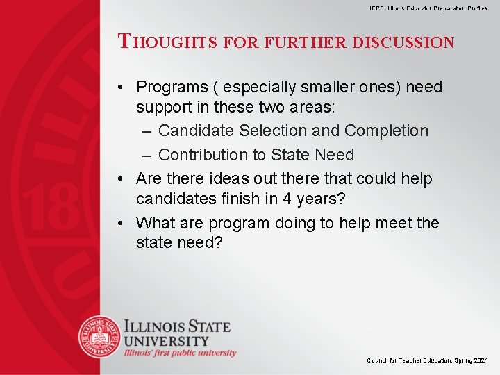 IEPP: Illinois Educator Preparation Profiles THOUGHTS FOR FURTHER DISCUSSION • Programs ( especially smaller IEPP: Illinois Educator Preparation Profiles THOUGHTS FOR FURTHER DISCUSSION • Programs ( especially smaller
