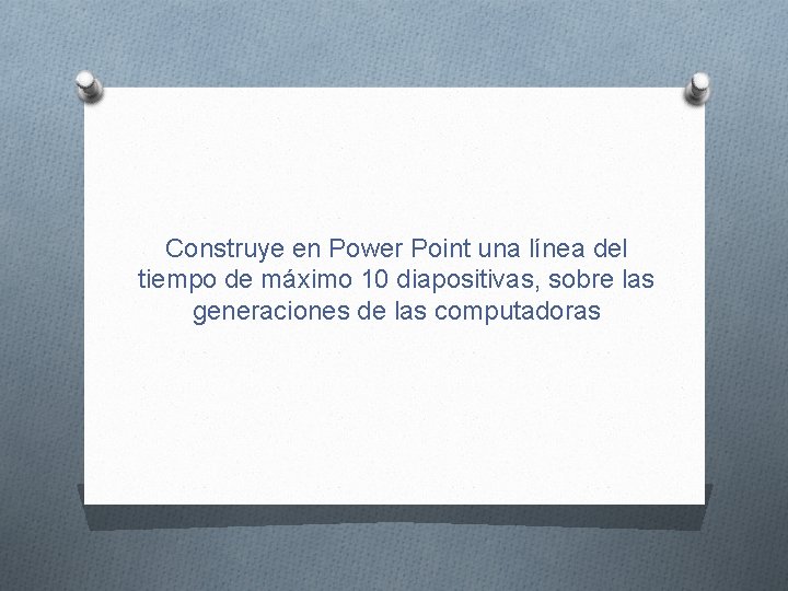 Construye en Power Point una línea del tiempo de máximo 10 diapositivas, sobre las