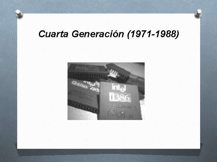 Cuarta Generación (1971 -1988) 