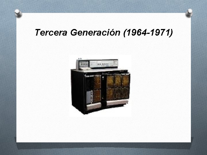 Tercera Generación (1964 -1971) 