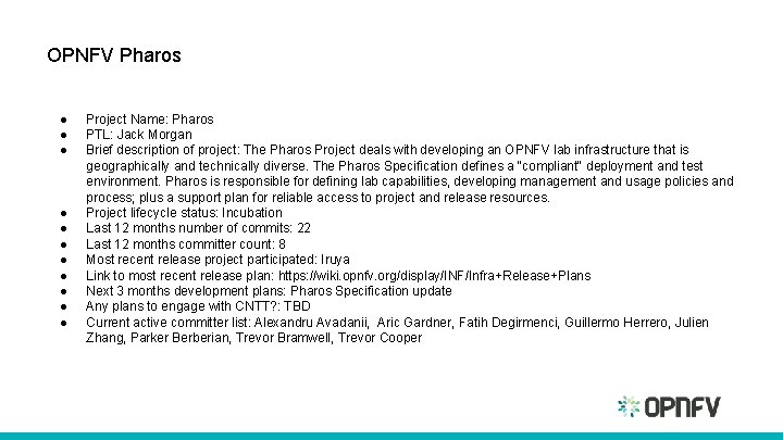 OPNFV Pharos ● ● ● Project Name: Pharos PTL: Jack Morgan Brief description of