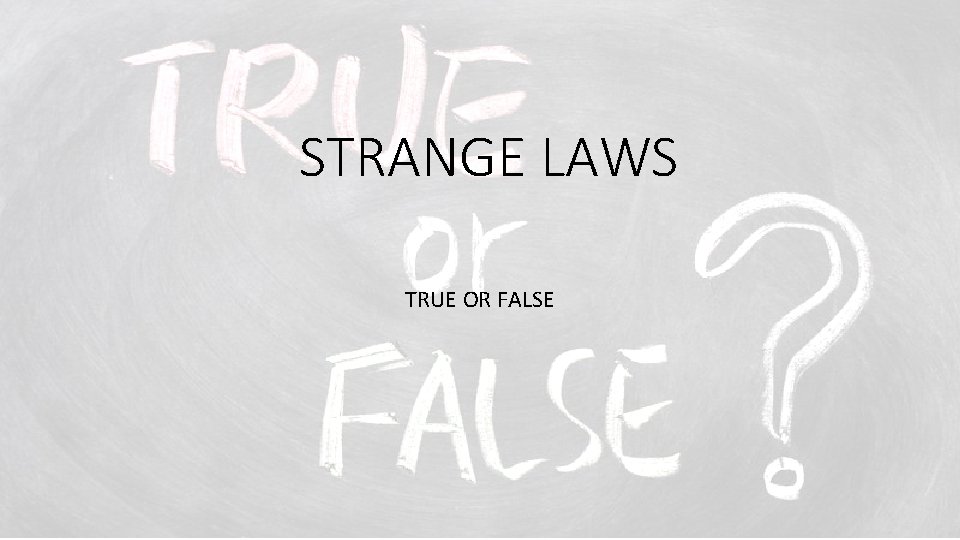 STRANGE LAWS TRUE OR FALSE 