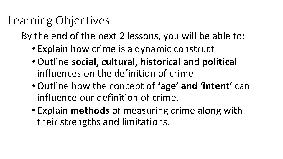 Learning Objectives By the end of the next 2 lessons, you will be able
