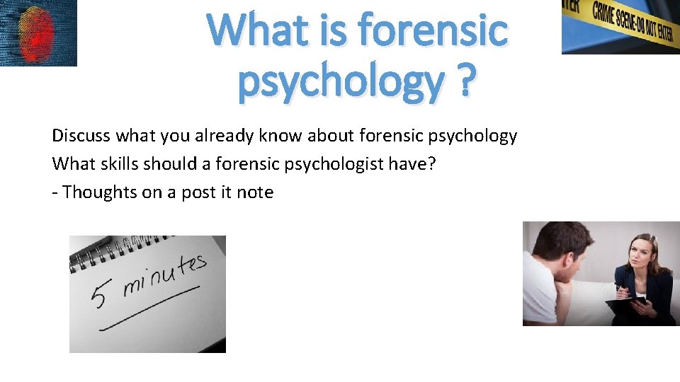 What is forensic psychology ? Discuss what you already know about forensic psychology What