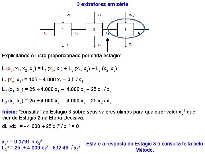 3 extratores em série W 1 xo* 1 W 2 x 1 y 1