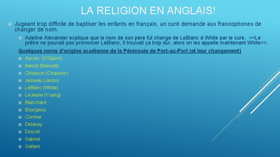 LA RELIGION EN ANGLAIS! Jugeant trop difficile de baptiser les enfants en français, un