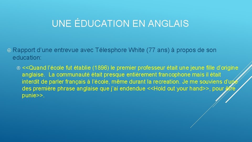 UNE ÉDUCATION EN ANGLAIS Rapport d’une entrevue avec Télesphore White (77 ans) à propos