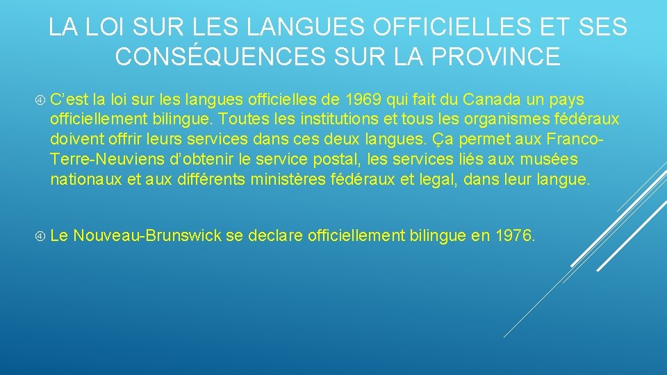 LA LOI SUR LES LANGUES OFFICIELLES ET SES CONSÉQUENCES SUR LA PROVINCE C’est la