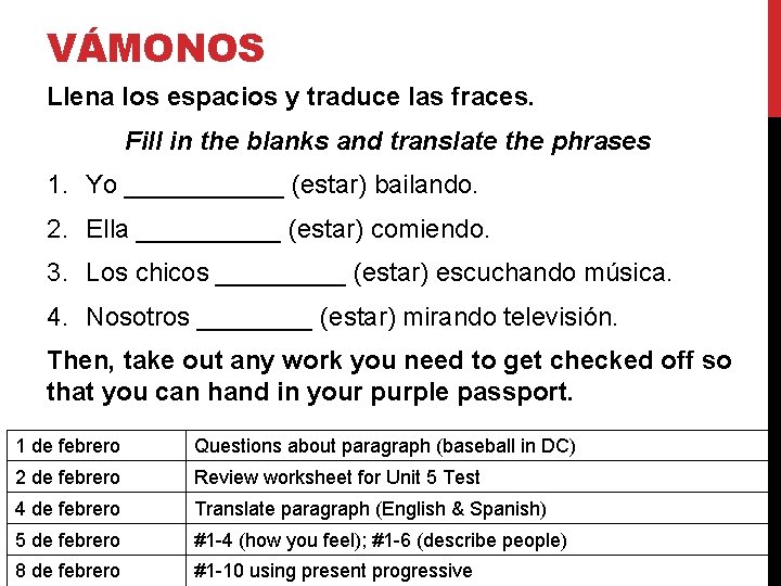 VÁMONOS Llena los espacios y traduce las fraces. Fill in the blanks and translate