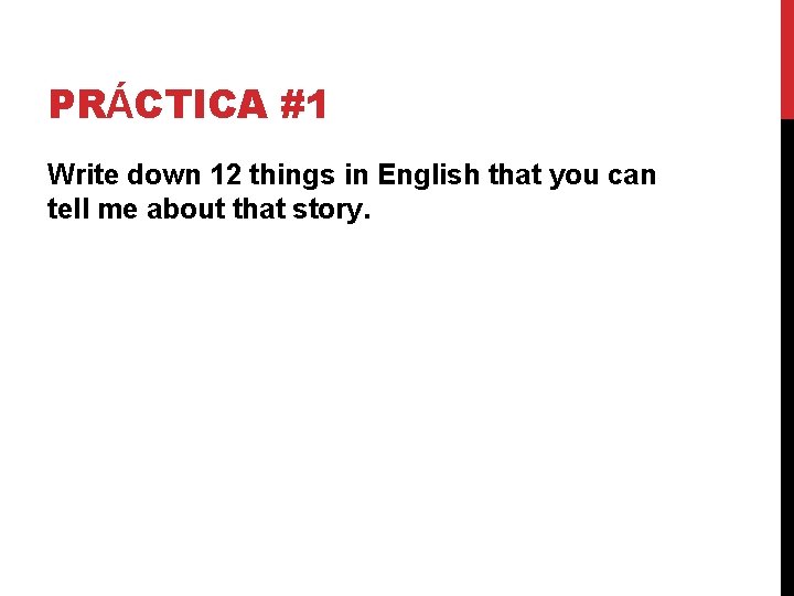 PRÁCTICA #1 Write down 12 things in English that you can tell me about